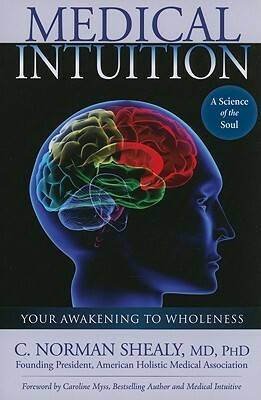 Medical Intuition: Awakening to Wholeness by Norman Shealy