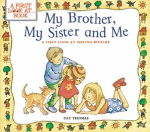 My Brother, My Sister, and Me: A First Look at Book by Pat Thomas