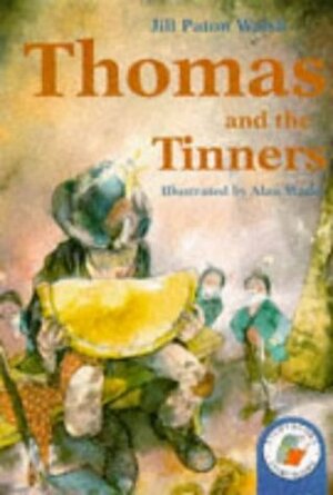 Thomas and the Tinners by Jill Paton Walsh, Alan Marks