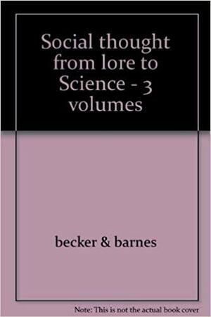 Social Thought from Lore to Science 3 by Howard S. Becker