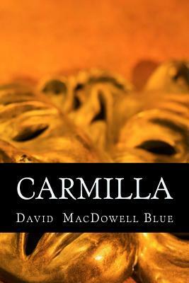Carmilla: a play in one act by David MacDowell Blue