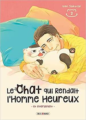 Le chat qui rendait l'homme heureux -et inversement-, Tome 2 by Umi Sakurai