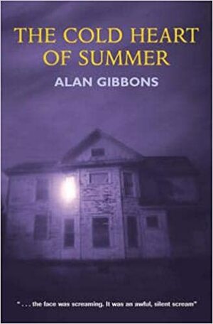 The Cold Heart of Summer by Alan Gibbons