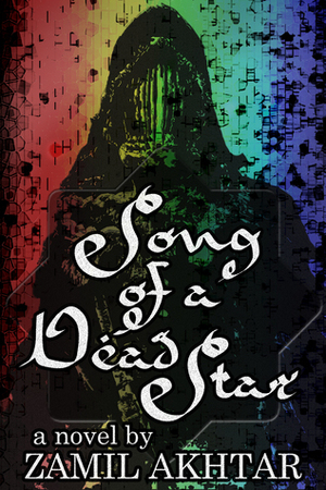 Song of a Dead Star by Zamil Akhtar