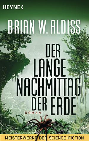 Der lange Nachmittag der Erde: Meisterwerke der Science Fiction - Roman by Brian W. Aldiss, Frank Böhmert