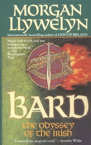 Bard: The Odyssey of the Irish by Morgan Llywelyn