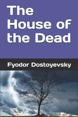 The House of the Dead by Fyodor Dostoevsky