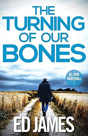 The Turning of our Bones by Ed James