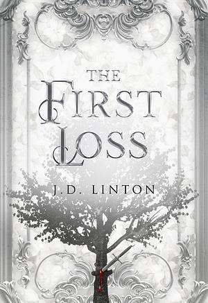 The First Loss by J.D. Linton