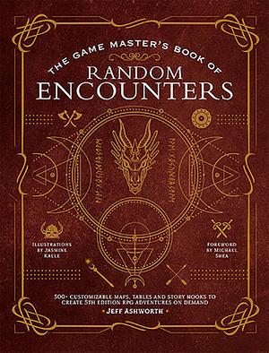 The Game Master's Book of Random Encounters: 500+ customizable maps, tables and story hooks to create 5th edition adventures on demand by Jeff Ashworth