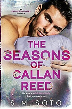 The Seasons of Callan Reed by S.M. Soto
