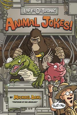 Laff-O-Tronic Animal Jokes! by Michael Dahl