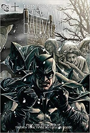 Бэтмен: Ноэль by Jim Lee, Lee Bermejo