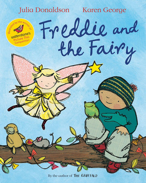 Freddie and the Fairy by Karen George, Julia Donaldson