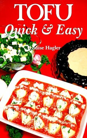 Tofu Quick and Easy by Louise Hagler