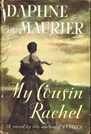 My Cousin Rachel by Daphne du Maurier