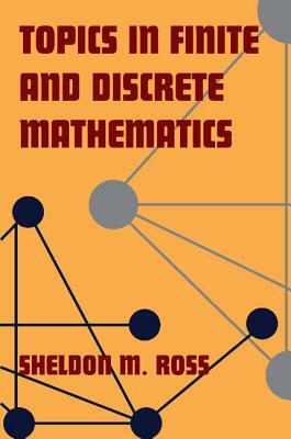 Topics in Finite and Discrete Mathematics by Sheldon M. Ross