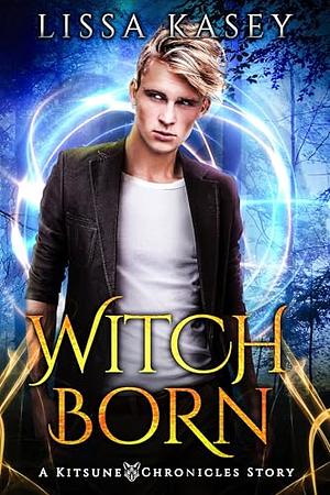 WitchBorn by Lissa Kasey