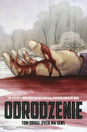 Odrodzenie, Tom 2: Życie ma sens by Tim Seeley