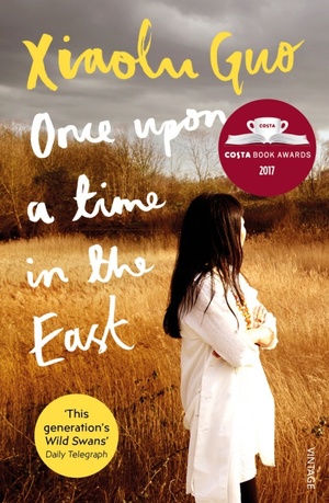 Once Upon A Time in the East : A Story of Growing Up by Xiaolu Guo