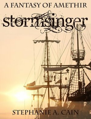 Stormsinger by Stephanie A. Cain