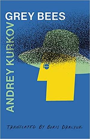 Grey Bees by Andrey Kurkov