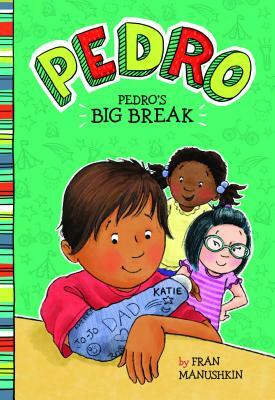 Pedro's Big Break by Fran Manushkin