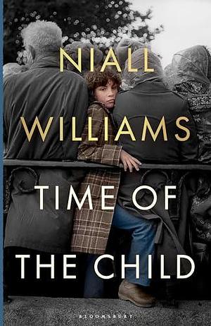 Time of the Child by Niall Williams