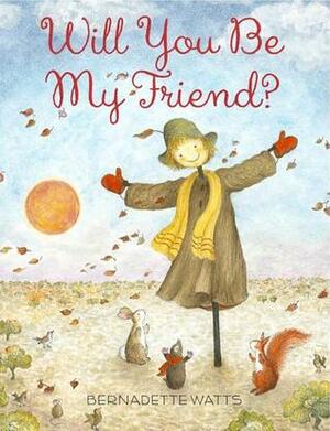 Will You Be My Friend? by Bernadette Watts