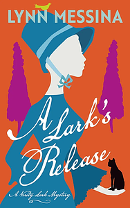 A Lark's Release by Lynn Messina