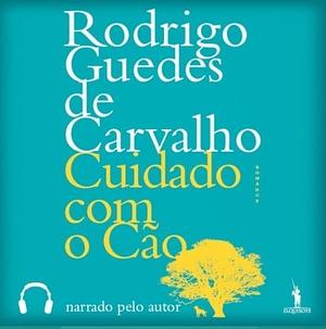 Cuidado com o Cão  by Rodrigo Guedes de Carvalho