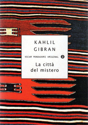 La città del mistero by Kahlil Gibran