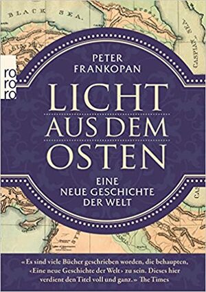 Licht aus dem Osten: Eine neue Geschichte der Welt by Peter Frankopan