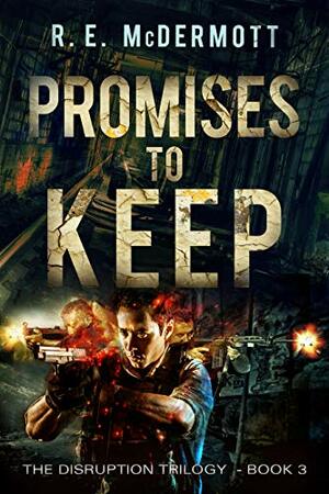 Promises To Keep by R.E. McDermott