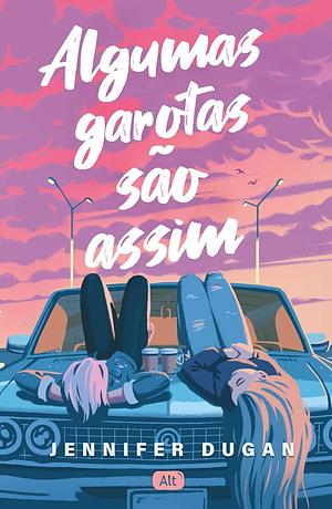 Algumas garotas são assim by Jennifer Dugan