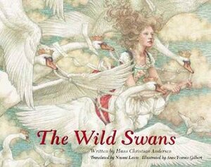 The Wild Swans by Hans Christian Andersen, Naomi Lewis, Anne Yvonne Gilbert