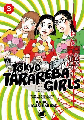 Tokyo Tarareba Girls, Vol. 3 by Akiko Higashimura