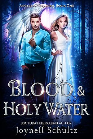 Blood & Holy Water by Joynell Schultz