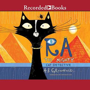 Ra the Mighty: Cat Detective by A. B. Greenfield