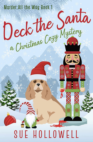 Deck the Santa: A Christmas Cozy Mystery by Sue Hollowell