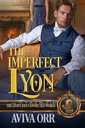 The Imperfect Lyon: The Lyon's Den Connected World by Aviva Orr, Aviva Orr