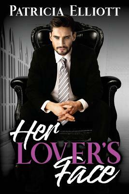 Her Lover's Face by Patricia Elliott