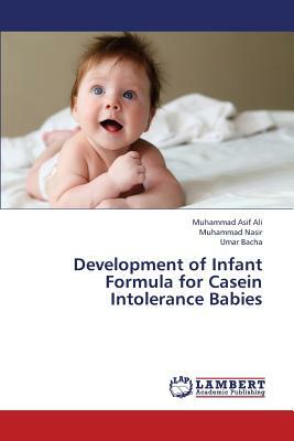Development of Infant Formula for Casein Intolerance Babies by Asif Ali Muhammad, Bacha Umar, Nasir Muhammad
