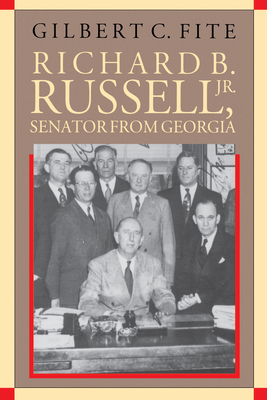 Richard B. Russell, Jr., Senator from Georgia by Gilbert C. Fite