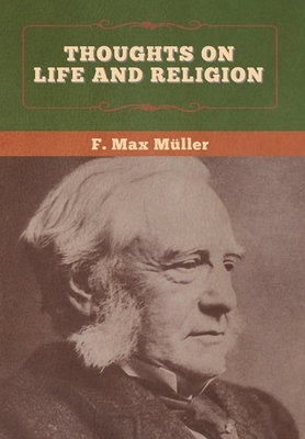 Thoughts on Life and Religion by F. Max Müller
