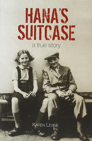 Hana's Suitcase by Karen Levine