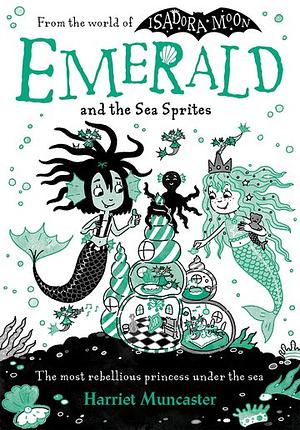 Emerald and the Sea Sprites by Harriet Muncaster