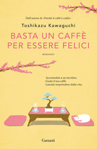 Basta un caffè per essere felici by Toshikazu Kawaguchi