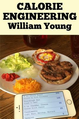 Calorie Engineering by William Young