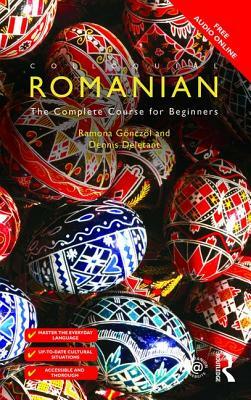 Colloquial Romanian: The Complete Course for Beginners by Dennis Deletant, Ramona Gönczöl